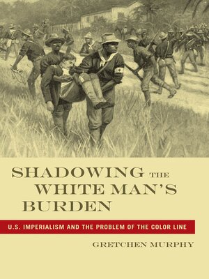 cover image of Shadowing the White Man's Burden